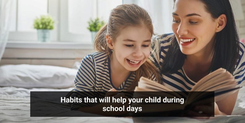 Habits that will help your child during school days