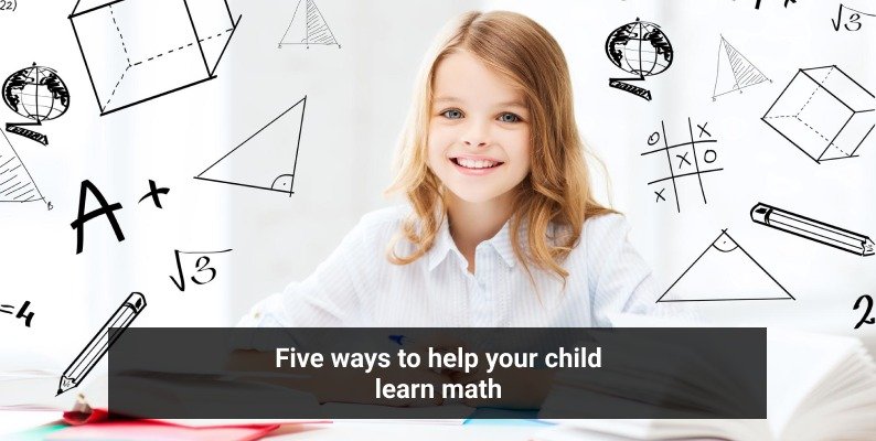 Five ways to help your child learn Math