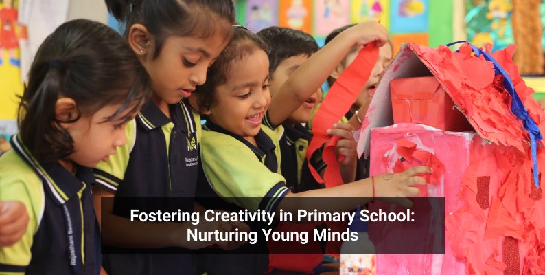 Fostering Creativity in Primary School: Nurturing Young Minds